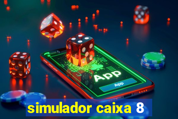 simulador caixa 8